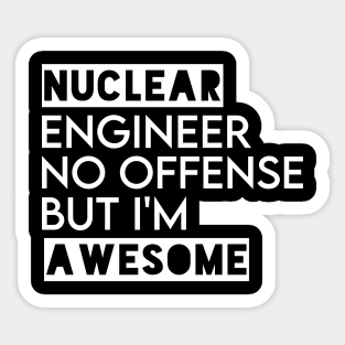 funny nuclear engineer quote Sticker